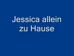 Jessica allein zu Hause