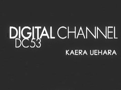 Kaera Uehara in Digital Channel 53